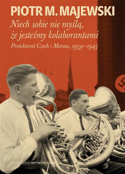 NIECH SOBIE NIE MYŚLĄ, ŻE JESTEŚMY KOLABORANTAMI.