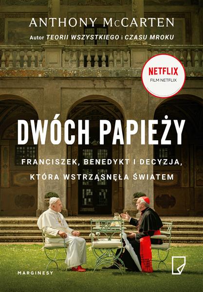 DWÓCH PAPIEŻY. FRANCISZEK, BENEDYKT I DECYZJA