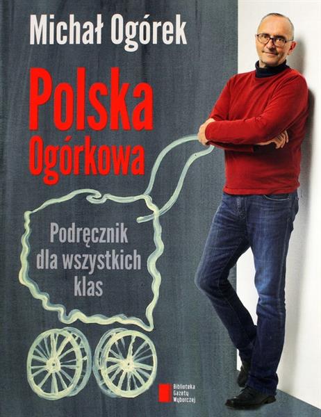 POLSKA OGÓRKOWA. PODRĘCZNIK DLA WSZYSTKICH KLAS
