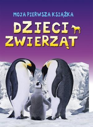 MOJA PIERWSZA KSIĄŻKA: DZIECI ZWIERZĄT