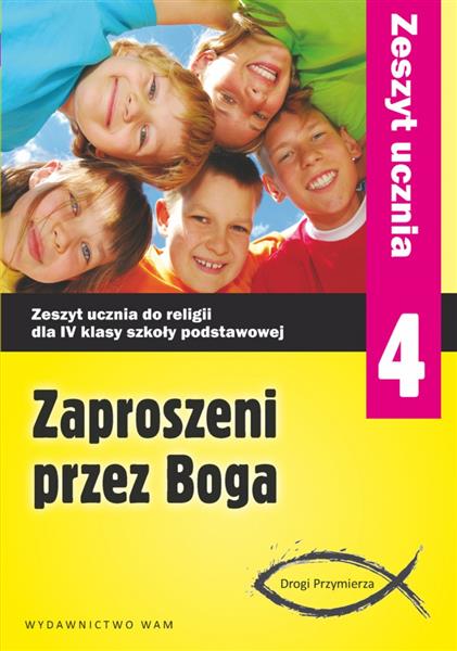 ZAPROSZENI PRZEZ BOGA. ZESZYT UCZNIA DO RELIGII