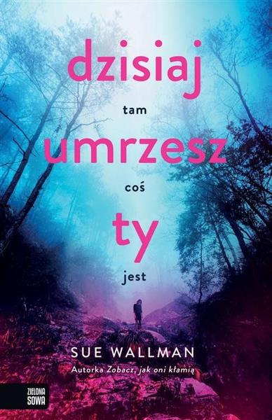 DZISIAJ UMRZESZ TY
