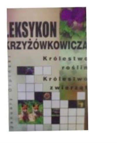 LEKSYKON KRZYŻÓWKOWICZA. KRÓLESTWO ROŚLIN