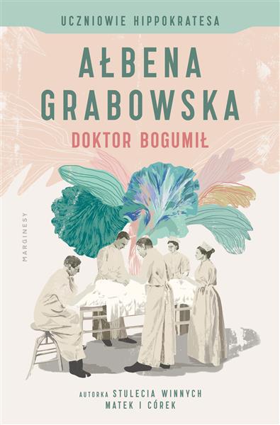 DOKTOR BOGUMIŁ. UCZNIOWIE HIPPOKRATESA. TOM 1 BR