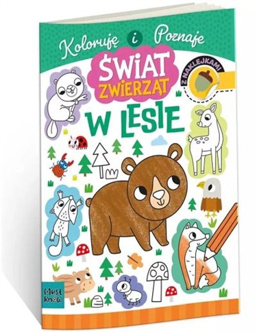 KOLOROWANKA Z NAKLEJKAMI. ŚWIAT ZWIERZĄT. W LESIE