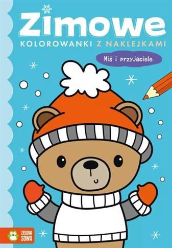 ZIMOWE KOLOROWANKI Z NAKLEJKAMI. MIŚ I PRZYJACIELE