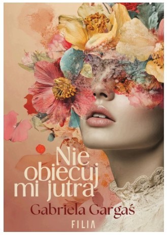 NIE OBIECUJ MI JUTRA