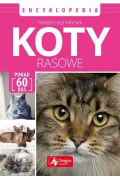 KOTY RASOWE. ENCYKLOPEDIA PONAD 60 RAS