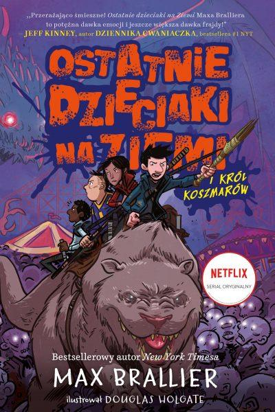 OSTATNIE DZIECIAKI NA ZIEMI T.3 I KRÓL KOSZMARÓW