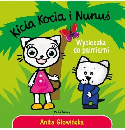 KICIA KOCIA I NUNUŚ. WYCIECZKA DO PALMIARNI S.NOWY