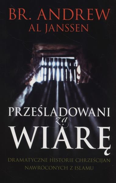 PRZEŚLADOWANI ZA WIARĘ. DRAMATYCZNE HISTORIE CHRZE