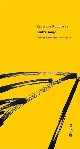 CUDZE MOJE. WYBRANE PRZYKŁADY POETYCKIE
