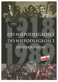 OD NIEPODLEGŁOŚCI DO NIEPODLEGŁOŚCI. HISTORIA