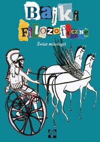 BAJKI FILOZOFICZNE ŚWIAT MITOLOGII