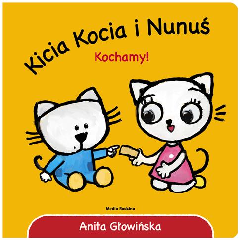KICIA KOCIA I NUNUŚ. KOCHAMY! S.NOWY