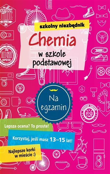 SZKOLNY NIEZBĘDNIK. CHEMIA W SZKOLE PODSTAWOWEJ