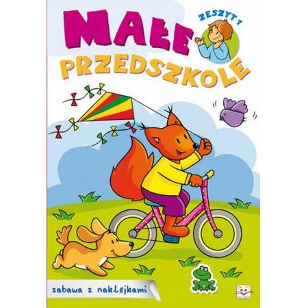 MAŁE PRZEDSZKOLE. ZABAWA Z NAKLEJKAMI, ZESZYT 1