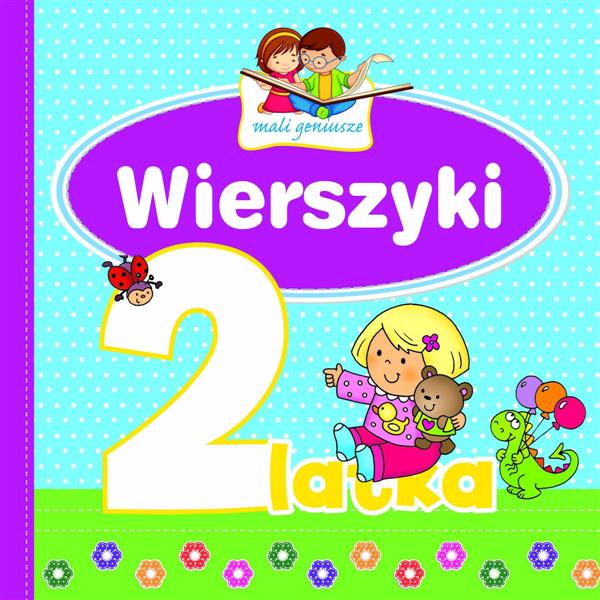 MALI GENIUSZE. WIERSZYKI 2-LATKA