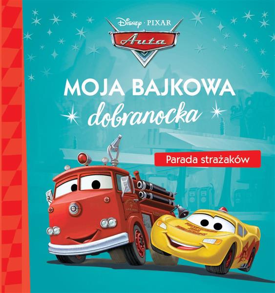 MOJA BAJKOWA DOBRANOCKA. DISNEY. AUTA. PARADA STRA