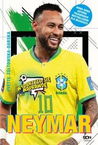 Neymar. Chłopak, który urodził się, by grać w piłkę. Wydarzyło się naprawdę