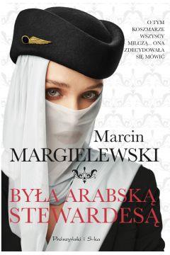 BYŁAM ARABSKĄ STEWARDESĄ (WYDANIE KIESZONKOWE)