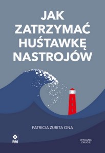 Jak zatrzymać huśtawkę nastrojów wyd. 2026