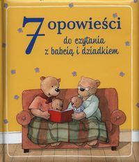 7 OPOWIEŚCI DO CZYTANIA Z BABCIĄ I DZIADKIEM