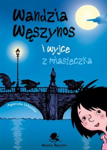 WANDZIA WĘSZYNOS I WYJCE Z MIASTECZKA