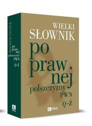 WIELKI SŁOWNIK POPRAWNEJ POLSZCZYZNY PWN(Q-Ż)