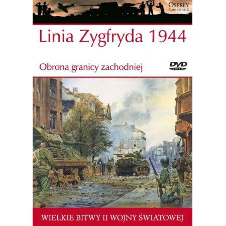 LINIA ZYGFRYDA 1944 R. OBRONA GRANICY ZACHODNIEJ.