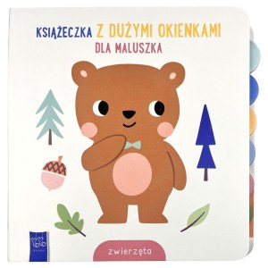 Zwierzęta. Książeczka z dużymi okienkami dla maluszka