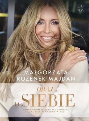 DBAJ O SIEBIE. KOMPENDIUM WIEDZY O ZDROWIU DLA KOB