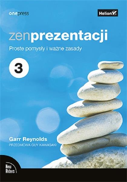 ZEN PREZENTACJI. PROSTE POMYSŁY I WAŻNE ZASADY.
