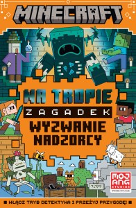 Na tropie zagadek. Wyzwanie nadzorcy. Minecraft