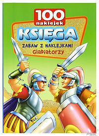 KSIĘGA ZABAW Z NAKLEJKAMI GLADIATORZY.