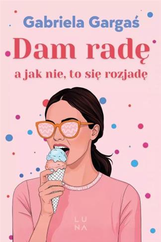 DAM RADĘ, A JAK NIE, TO SIĘ ROZJADĘ - S.NOWY
