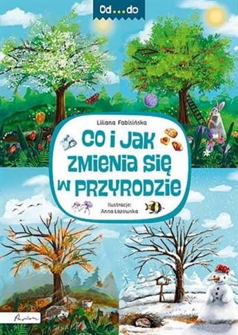 Od... do. Co i jak zmienia się w przyrodzie