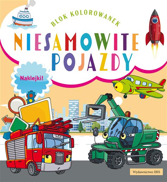 BLOK KOLOROWANEK. NIESAMOWITE POJAZDY + NAKLEJKI