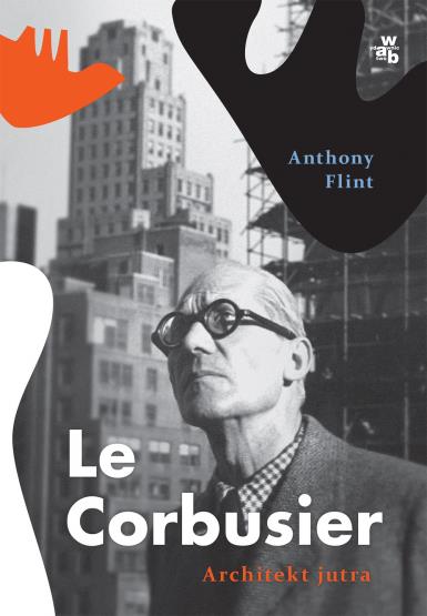 LE CORBUSIER. ARCHITEKT JUTRA