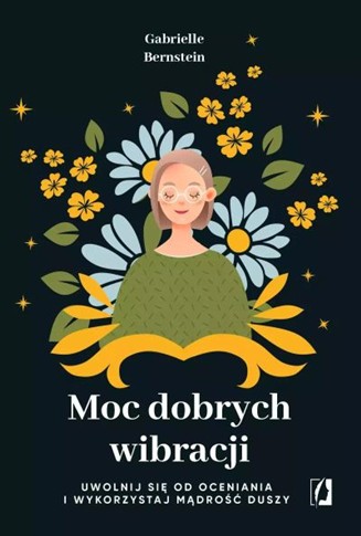 MOC DOBRYCH WIBRACJI. UWOLNIJ SIĘ OD OCENIANIA I W