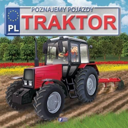 POZNAJEMY POJAZDY. TRAKTOR FENIX