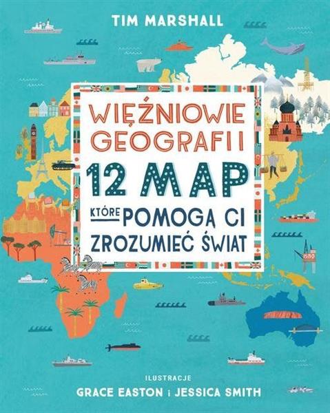 WIĘŹNIOWIE GEOGRAFII. 12 MAP, KTÓRE POMOGĄ CI ..