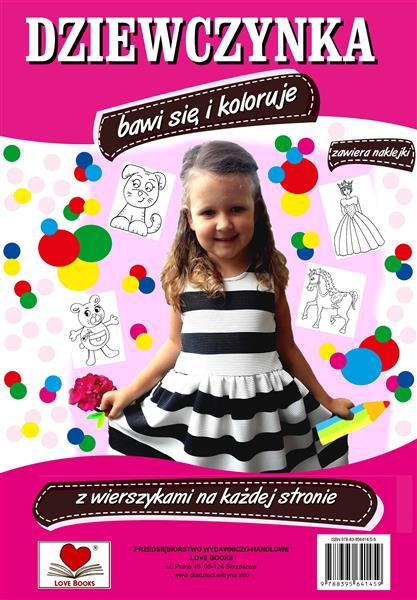 DZIEWCZYNKA BAWI SIĘ I KOLORUJE. Z WIERSZYKAMI NA