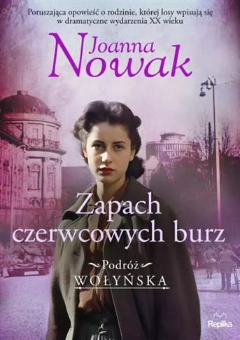 PODRÓŻ WOŁYŃSKA. 3. ZAPACH CZERWCOWYCH BURZ. PODRÓ