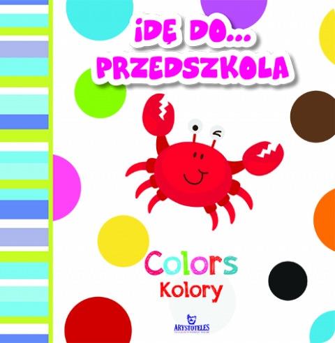 IDĘ DO PRZEDSZKOLA. KOLORY / COLORS