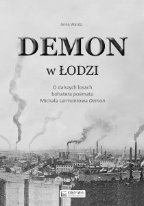 Demon w Łodzi. O dalszych losach bohatera poematu Michała Lermontowa „Demon