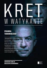 KRET W WATYKANIE. PRAWDA TUROWSKIEGO