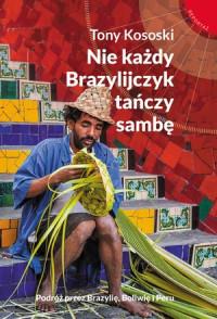 NIE KAŻDY BRAZYLIJCZYK TAŃCZY SAMBĘ