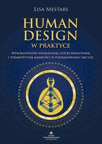 HUMAN DESIGN W PRAKTYCE. WYKORZYSTANIE NEURONAUKI