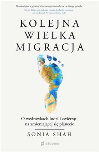 Kolejna wielka migracja. O wędrówkach ludzi i zwie